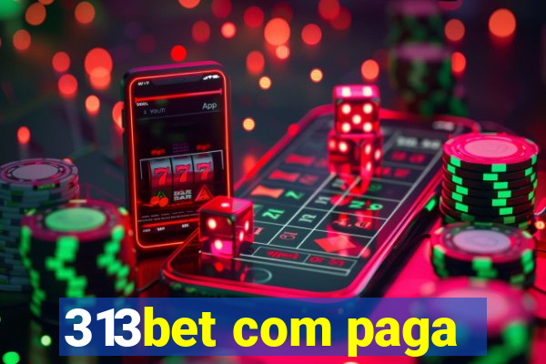 313bet com paga